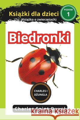 Charles i dżungla: Biedronki książki dla dzieci (Książka o zwierzętach) Charles Saint Duval 9798328616041 Independently Published - książka