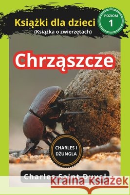 Charles i dżungla: Chrząszcze książki dla dzieci (Książka o zwierzętach) Charles Saint Duval 9798328270908 Independently Published - książka