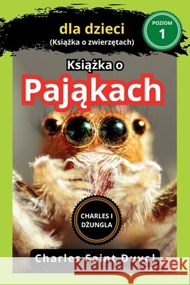 Charles i dżungla: Książka o pająkach dla dzieci (Książka o zwierzętach) Charles Saint Duval 9798328062657 Independently Published - książka