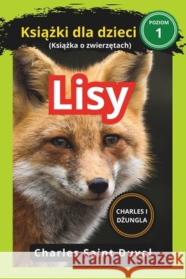 Charles i dżungla: Lisy książki dla dzieci (Książka o zwierzętach) Charles Saint Duval 9798328686280 Independently Published - książka