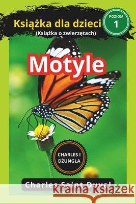 Charles i dżungla: Motyle książka dla dzieci (Książka o zwierzętach) Charles Saint Duval 9798328071109 Independently Published - książka