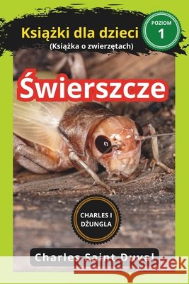 Charles i dżungla: Świerszcze książki dla dzieci (Książka o zwierzętach) Charles Saint Duval 9798328273756 Independently Published - książka