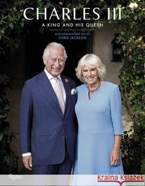Charles III: A King and His Queen Chris Jackson 9780847873746 Rizzoli International Publications - książka