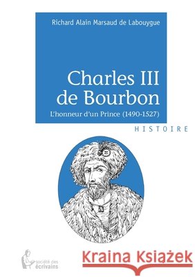 Charles III de Bourbon Richard-Alain Marsaud De Labouygue 9782342037562 Publibook - książka