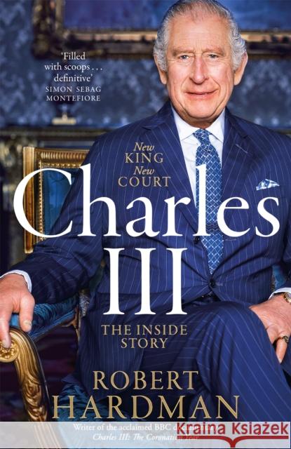 Charles III: New King. New Court. The Inside Story. Robert Hardman 9781035027415 Pan Macmillan - książka