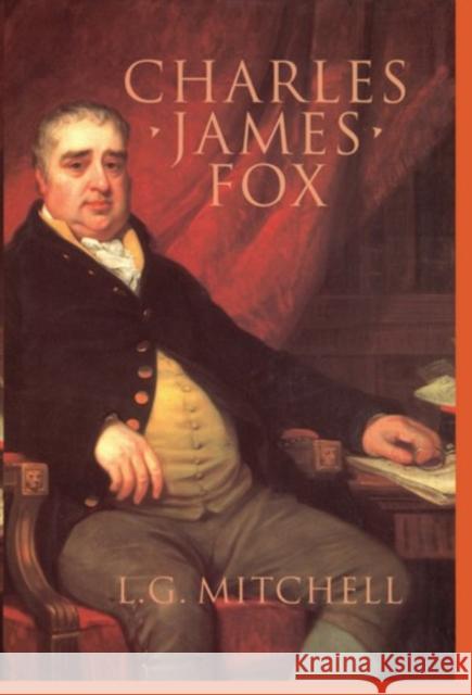 Charles James Fox L. G. Mitchell 9780198201045 Oxford University Press - książka