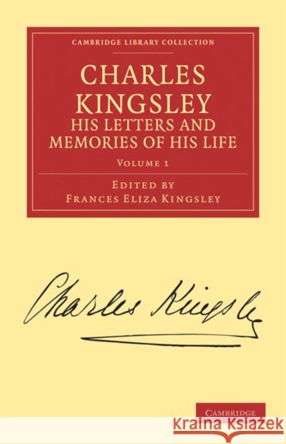 Charles Kingsley, His Letters and Memories of His Life Kingsley, Charles 9781108034845 Cambridge University Press - książka
