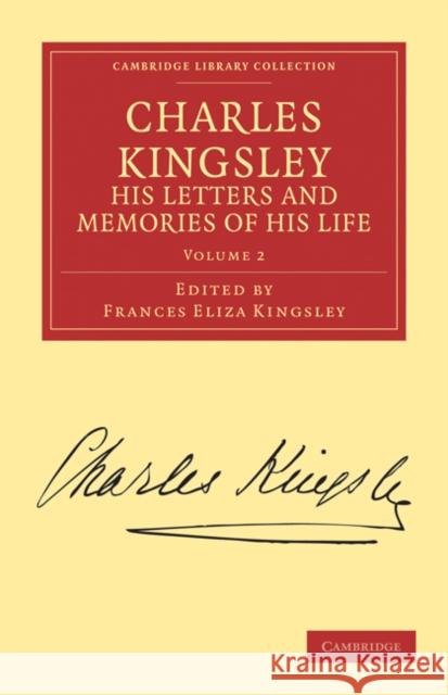 Charles Kingsley, His Letters and Memories of His Life Kingsley, Charles 9781108034852 Cambridge University Press - książka