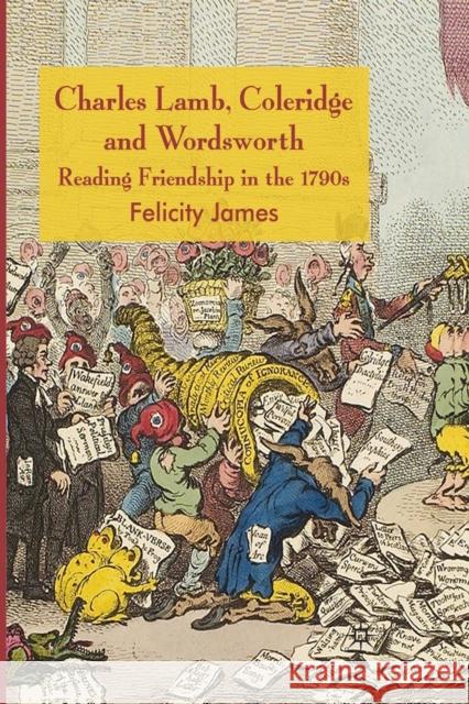Charles Lamb, Coleridge and Wordsworth: Reading Friendship in the 1790s James, Felicity 9781349360765 Palgrave Macmillan - książka