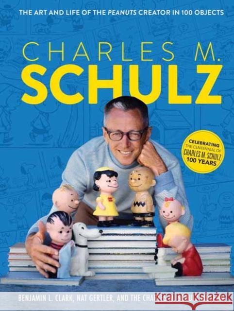 Charles M. Schulz: The Creator of PEANUTS in 100 Objects Charles M. Schulz Museum 9781681888606 Weldon Owen - książka