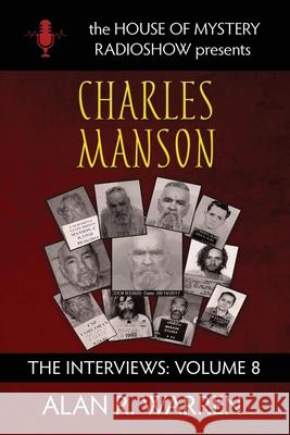 Charles Manson: The Interviews Alan Warren 9781998680108 Alan R Warren - książka