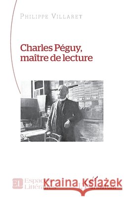 Charles P?guy, ma?tre de lecture Philippe Villaret 9782336558516 Editions L'Harmattan - książka