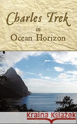 Charles Trek in Ocean Horizon Joseph Kalback 9781456700935 Authorhouse - książka