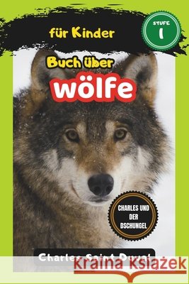 Charles und der Dschungel: buch über wölfe für kinder Charles Saint Duval 9798325178757 Independently Published - książka