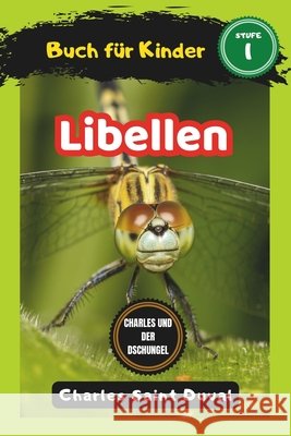 Charles und der Dschungel: Libellen buch für Kinder (insektenbuch) Saint Duval, Charles 9798324894085 Independently Published - książka