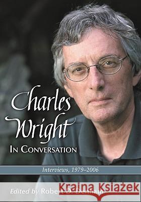 Charles Wright in Conversation: Interviews, 1979-2006 Robert D. Denham Charles Wright Robert D. Denham 9780786439652 McFarland & Company - książka