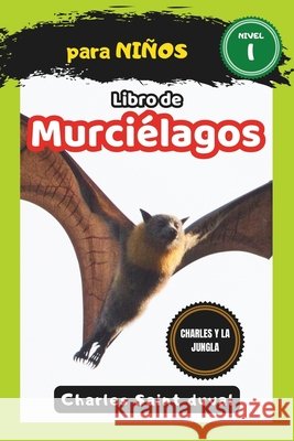 Charles y la Jungla: Libro de murciélagos para niños Charles Saint Duval 9798323521302 Independently Published - książka