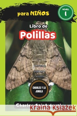 Charles y la Jungla: Libro de polillas para niños Charles Saint Duval 9798323104970 Independently Published - książka