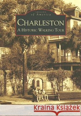 Charleston: A Historic Walking Tour Foster, Mary Preston 9780738517797 Arcadia Publishing (SC) - książka