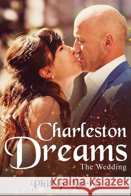 Charleston Dreams: The Wedding Phillip Norris 9781656787545 Independently Published - książka