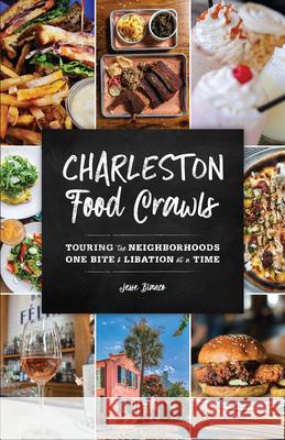 Charleston Food Crawls: Touring the Neighborhoods One Bite & Libation at a Time Editors of Globe Pequot Press 9781493058945 Globe Pequot Press - książka