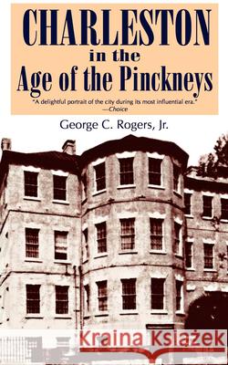 Charleston in the Age of the Pinckneys George C. Rogers 9780872492974 University of South Carolina Press - książka