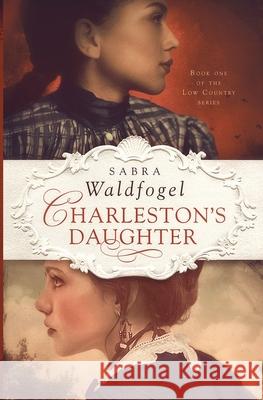 Charleston's Daughter Sabra Waldfogel 9780991396474 Waldfogel Sabra - książka