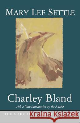 Charley Bland Mary Lee Settle 9781570031496 University of South Carolina Press - książka