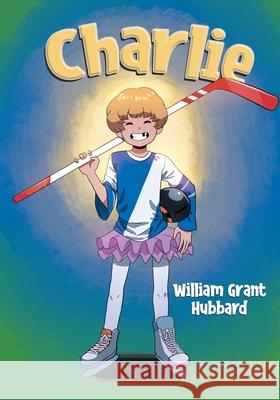 Charlie William Grant Hubbard 9781779629258 Tellwell Talent - książka