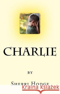 Charlie Sherri Hodge 9781976007514 Createspace Independent Publishing Platform - książka