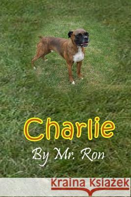 Charlie MR Ron 9781983549908 Createspace Independent Publishing Platform - książka