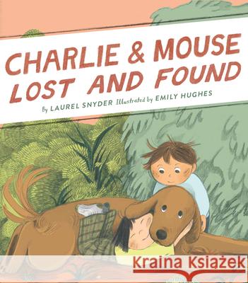 Charlie & Mouse Lost and Found: Book 5 Laurel Snyder Emily Hughes 9781452183404 Chronicle Books - książka