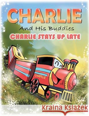 Charlie and His Buddies: Charlie Stays up Late N. J. Erakat Maria Khe 9781525588921 FriesenPress - książka