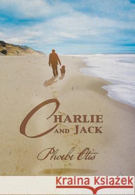 Charlie and Jack Phoebe Otis 9781543413533 Xlibris - książka