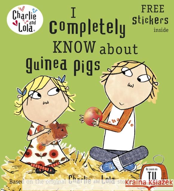 Charlie and Lola: I Completely Know About Guinea Pigs Lauren Child 9780141502328 Penguin Random House Children's UK - książka