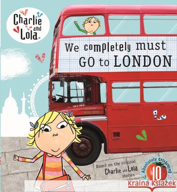 Charlie and Lola: We Completely Must Go to London Lauren Child 9780723295846 PUFFIN - książka