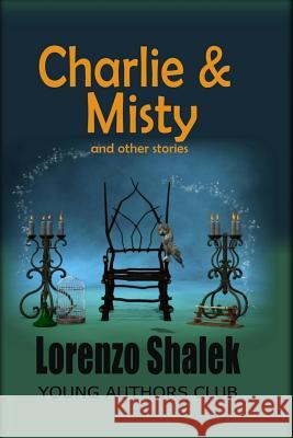 Charlie and Misty and other stories Dan Alatorre Lorenzo Shalek 9781097818891 Independently Published - książka