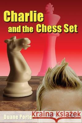 Charlie and the Chess Set Duane Porter 9780980099348 Buried Treasure Publishing - książka