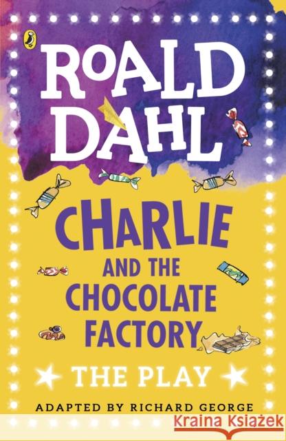 Charlie and the Chocolate Factory: The Play Roald Dahl 9780141374260 Penguin Random House Children's UK - książka