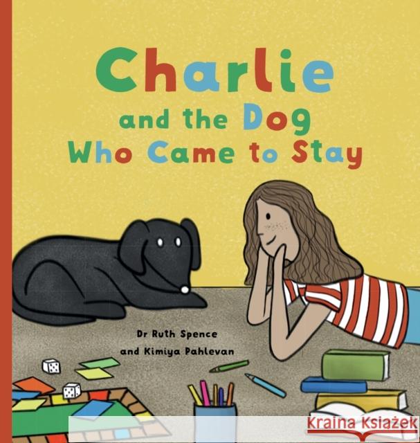 Charlie and the Dog Who Came to Stay: A Book About Depression Ruth Spence Kimiya Pahlevan 9781915680556 Cherish Editions - książka