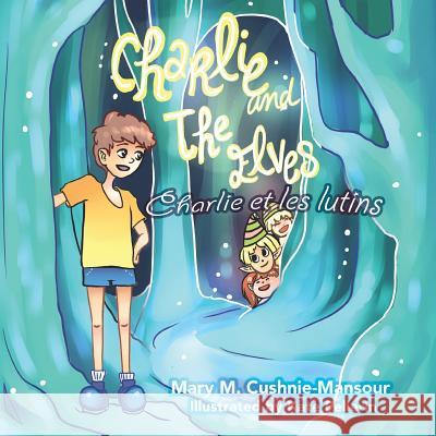 Charlie and the Elves/Charlie et les lutins Kate Pellerin Terry Davis Lisette Martineau 9781927899687 Cavern of Dreams Publishing - książka