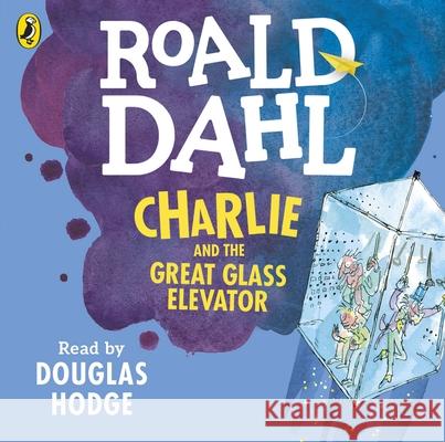 Charlie and the Great Glass Elevator Roald Dahl 9780141370309 PENGUIN CHILDREN'S AUDIO - książka