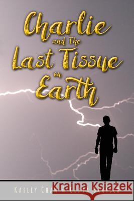 Charlie and The Last Tissue on Earth Bratsch, Clara 9781542873277 Createspace Independent Publishing Platform - książka