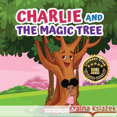 Charlie and The Magic Tree Crystal Bass 9798987128770 Clarice Jefferies Publishing - książka