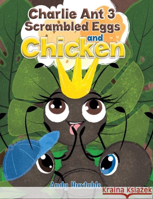 Charlie Ant 3: Scrambled Eggs and Chicken Andy Huxtable 9781398463646 Austin Macauley Publishers - książka