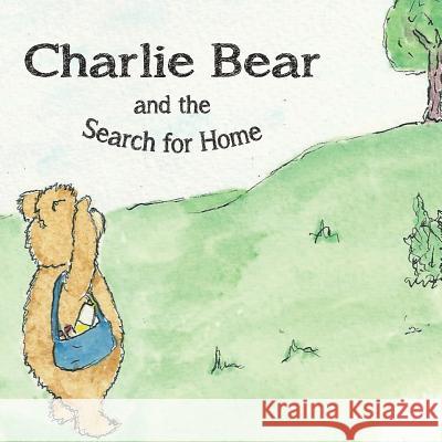 Charlie Bear and the Search for Home Hayley Mitchell Sarah Roberts 9781517253868 Createspace Independent Publishing Platform - książka