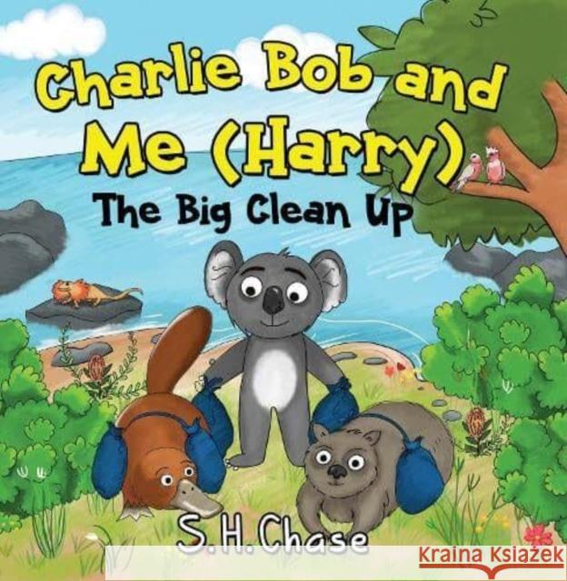 Charlie Bob and Me 'Harry' - The Big Clean Up S.H. Chase 9781838755676 Pegasus Elliot Mackenzie Publishers - książka