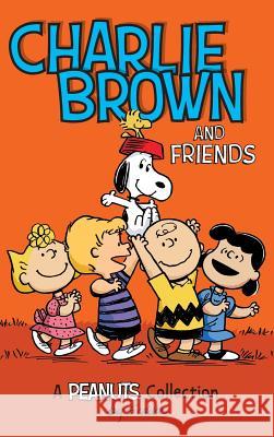 Charlie Brown and Friends: A Peanuts Collection Charles M. Schulz 9781449473846 Andrews McMeel Publishing - książka