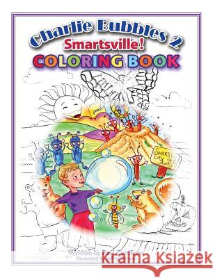 Charlie Bubbles Coloring Book - Smartsville!: Charlie Bubbles 2 Smartsville! Paul Carafotes 9781505303575 Createspace - książka