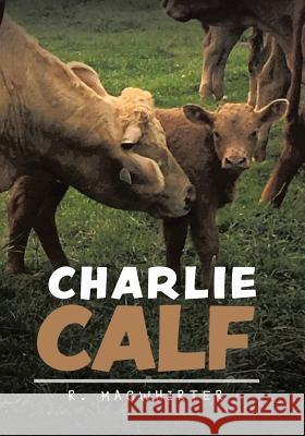 Charlie Calf R. Macwhirter 9780228802778 Tellwell Talent - książka
